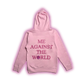 "Me Against The World" Pink Hoodie